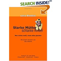 Starke Mütter - schlanke Kinder. Wer nichts weiss muss alles glauben