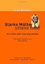 Starke M&uuml;tter - schlanke Kinder. Wer nichts weiss muss alles glauben