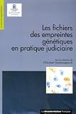 Les fichiers des empreintes g�n�tiques en pratique judiciaire