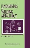 Fundamentals of Welding Metallurgy