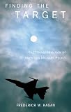 Buy : Finding the Target: The Transformation of American Military Policy
