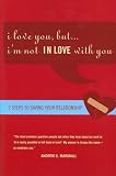 (I Love You, But I'm Not in Love with You: Seven Steps to Putting the Passion Back Into Your Relationship) By Marshall, Andrew G - (Author) Paperback on 01-Jun-2007 - Andrew G. Marshall