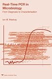 Real-time PCR in Microbiology: From Diagnosis to Characterization