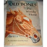 Old Bones: The Wonder Horse