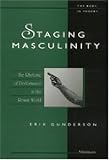 Staging Masculinity
 The Rhetoric of Performance in the Roman World (Body
 in Theory
 Histories of Cultural Materialism),
Erik Gunderson