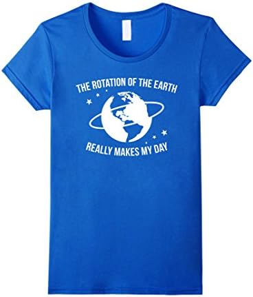 Women's Earth shirt - The rotation of the earth. Really makes my day Large Royal Blue