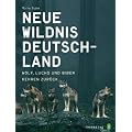 Neue Wildnis Deutschland: Wolf, Luchs und Biber kehren zur�ck