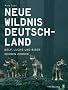 Neue Wildnis Deutschland: Wolf, Luchs und Biber kehren zur�ck