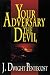 Your Adversary, the Devil