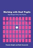 Working with Deaf Children: Sign Bilingual Policy into Practice