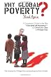 Why Global Poverty?: A Companion Guide to the Film "The End of Poverty?"