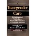 Transgender Care: Recommended Guidelines, Practical Information, and Personal Accounts