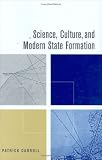 Science, Culture, and Modern State Formation