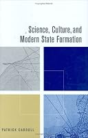 Science, Culture, and Modern State Formation