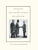 The History Of The Cheshire Regiment In The Great War
