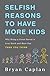 Selfish Reasons to Have More Kids