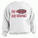 play a real sport! Play tetherball Youth Sweatshirt (for Kids) Various Colors Availab...
