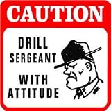 CAUTION: DRILL SERGEANT military train sign