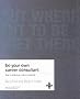 Be Your Own Career Consultant: Where Do You Want to Be?