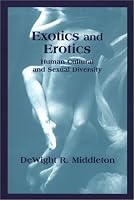 Exotics and Erotics: Human Cultural and Sexual Diversity