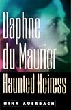 Daphne Du Maurier, Haunted Heiress
