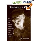 Click here to buy Remembering War: The Great War between Memory and History in the 20th Century by  Jay Winter.