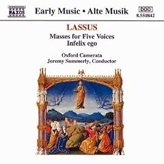 Lassus: Masses for Five Voices; Infelix Ego /Oxford Camerata � Summerly