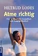 Atme richtig: Der Schl�ssel zu Gesundheit und Ausgeglichenheit