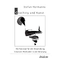 Coaching und Kunst. Ein Konzept f�r die Anwendung kreativer Methoden in der Beratung