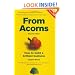 From Acorns: How to Build a Brilliant Business