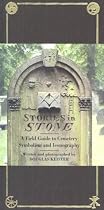 Stories in Stone: The Complete Guide to Cemetery Symbolism