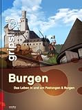 Produkt-Bild: Grips! Burgen: Das Leben in und um Festungen & Burgen. Die Wissensreihe f&uuml;r Kinder