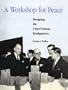 A Workshop for Peace: Designing the United Nations Headquarters