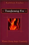 Transforming Fire: Women Using Anger Creatively