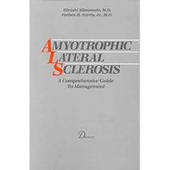 Amyotrophic Lateral Sclerosis: A Comprehensive Guide to Management by Hiroshi Mitsumoto and Forbes H. Norris