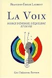 La Voix : source d'�nergie, d'�quilibre et de vie
