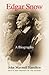 Edgar Snow: A Biography