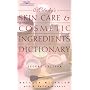 Skin Care and Cosmetic Ingredients Dictionary (Milady's Skin Care and Cosmetics Ingredients Dictionary)