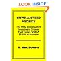 Guaranteed Profits With Small Stocks: The Only Stock Market Investment System That Comes With a $5,000 Guarantee