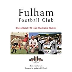 Fulham Football Club: The Official 125 Year Illustrated History