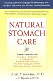 Natural Stomach Care: Treating and Preventing Digestive Disorders with the Best of Eastern and Western Healing Therapies
