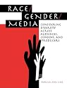 Race/Gender/Media: Considering Diversity Across Audience, Content, and Producers