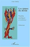 Les �pines du destin : T�moignage