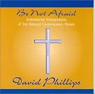 Be Not Afraid