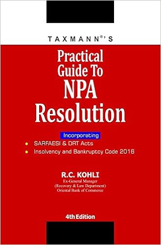 Practical Guide to NPA Resolution - 4 th Edition Book 2017- R.C. Kohli