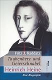 Taubenherz und Geierschnabel - Heinrich Heine - Eine Biographie (Beltz Taschenbuch / Biographie und Kontext) - Fritz J. Raddatz