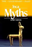 Inca Myths (British Museum--Legendary Past  Series)