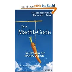 Der Macht-Code: Spielregeln der Manipulation