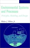 Environmental Systems and Processes: Principles, Modeling, and Design