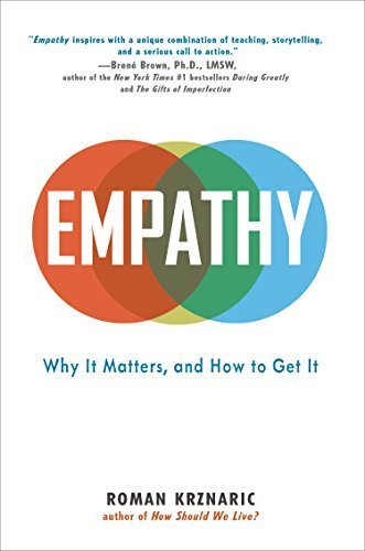 Empathy: Why It Matters, and How to Get It by Krznaric, Roman (2014) Hardcover
